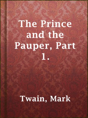 cover image of The Prince and the Pauper, Part 1.